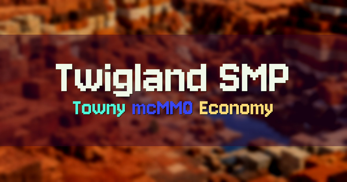 Banner for Twigland SMP Towny Survival with mcMMO Economy (104.255.225.202)