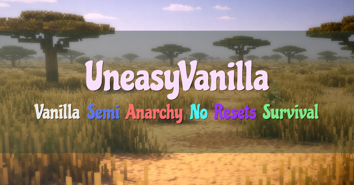 Banner for UneasyVanilla No Reset Vanilla Semi Anarchy Survival (uneasyvanilla.com)
