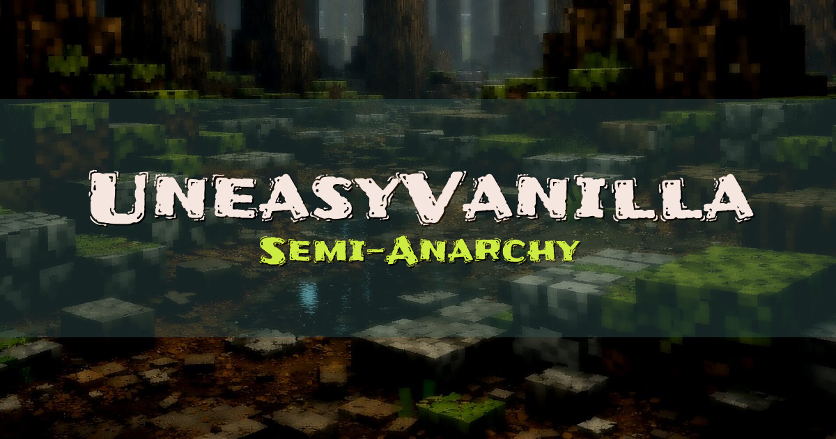 Banner for UneasyVanilla Semi-Anarchy