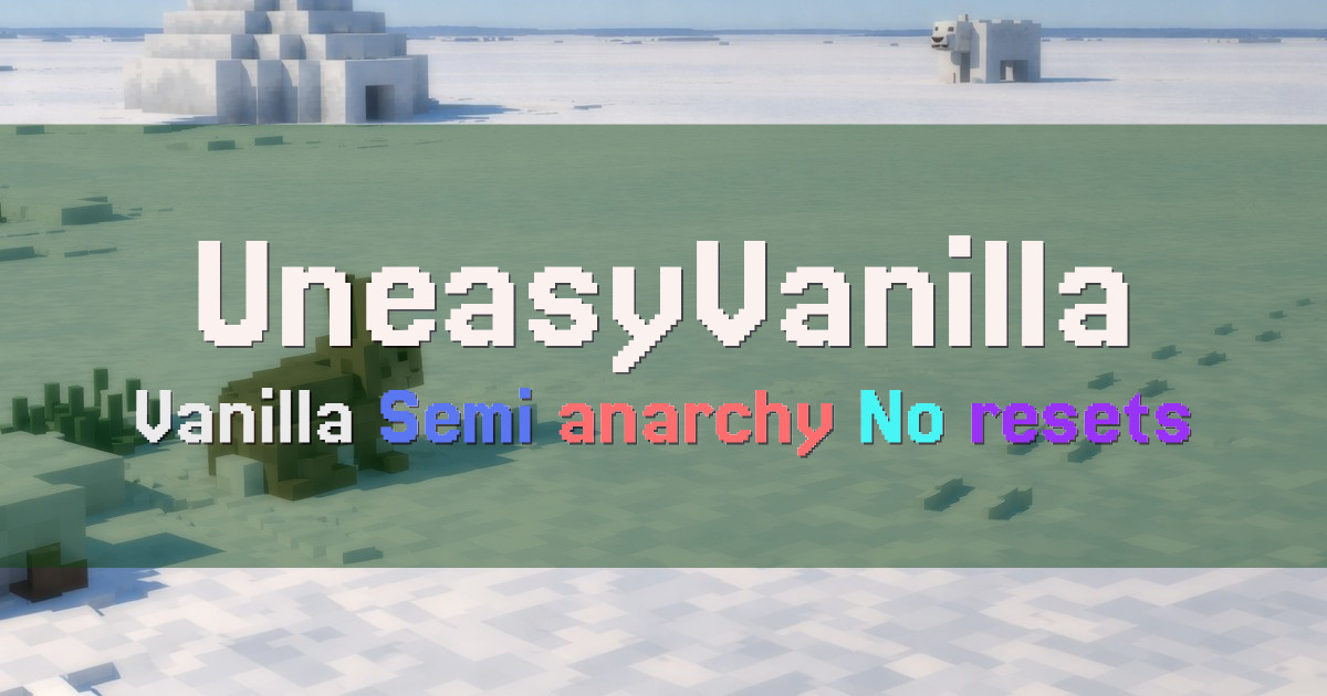 Banner for UneasyVanilla Old World Vanilla Semi Anarchy (uneasyvanilla.com)