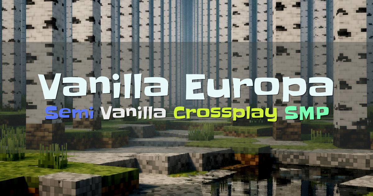 Banner for Vanilla Europa Semi Vanilla Crossplay SMP (mso.vanillaeuropa.com)