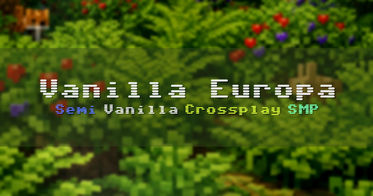 Banner for Vanilla Europa Semi Vanilla Crossplay SMP (mso.vanillaeuropa.com)