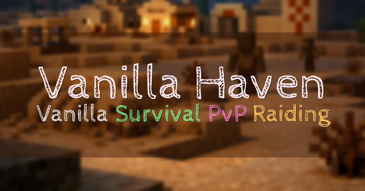 Banner for Vanilla Haven Vanilla Survival PvP (play.vanillahaven.net)