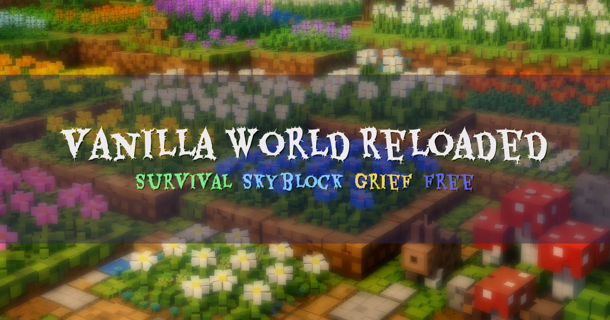 Banner for Vanilla World Reloaded Survival and Skyblock
