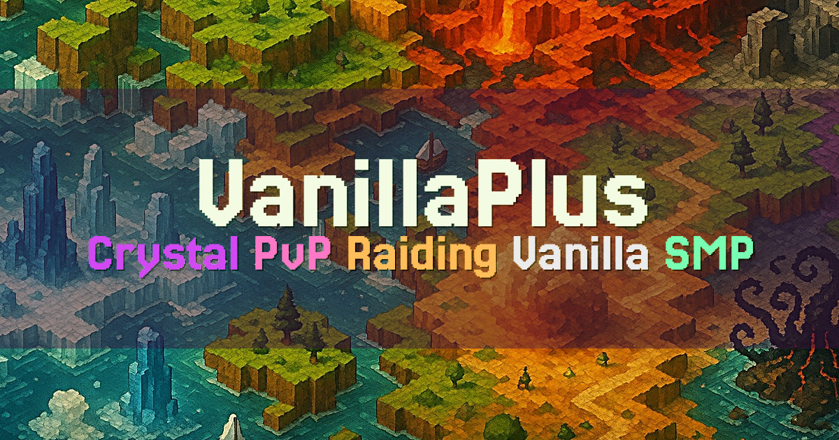 Banner for VanillaPlus Crystal PvP Vanilla SMP (play.vanillaplus.net)