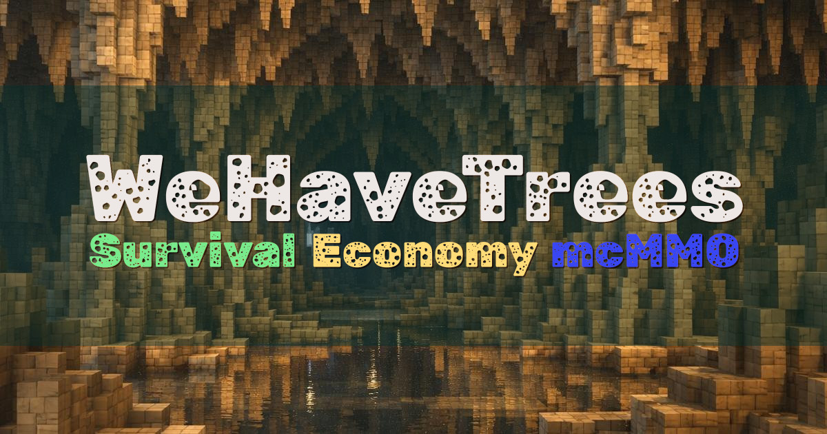 Banner for WeHaveTrees Survival Economy and mcMMO (ms.wehavetrees.gg)