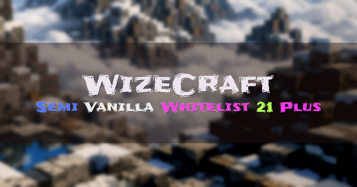 Banner for WizeCraft 21 Plus Semi Vanilla SMP (wize-craft.com)