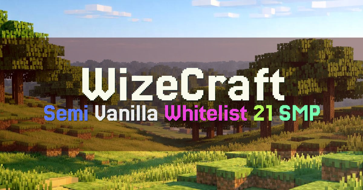 Banner for WizeCraft 21 Plus Semi Vanilla SMP (wize-craft.com)