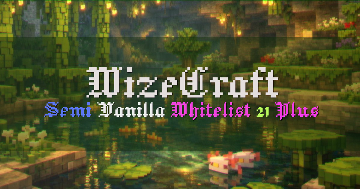 Banner for WizeCraft Semi Vanilla 21 Plus SMP (wize-craft.com)