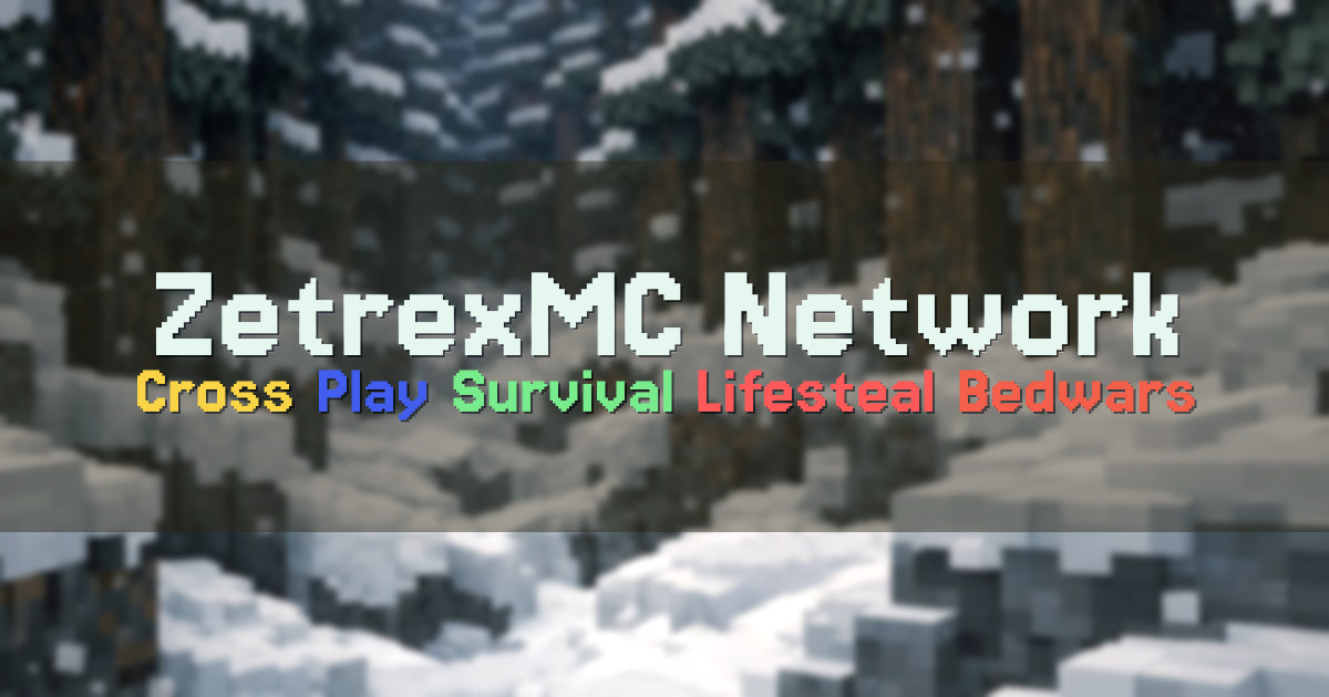 Banner for ZetrexMC Network Cross Play Survival Lifesteal Bedwars (top.zetrex.net)
