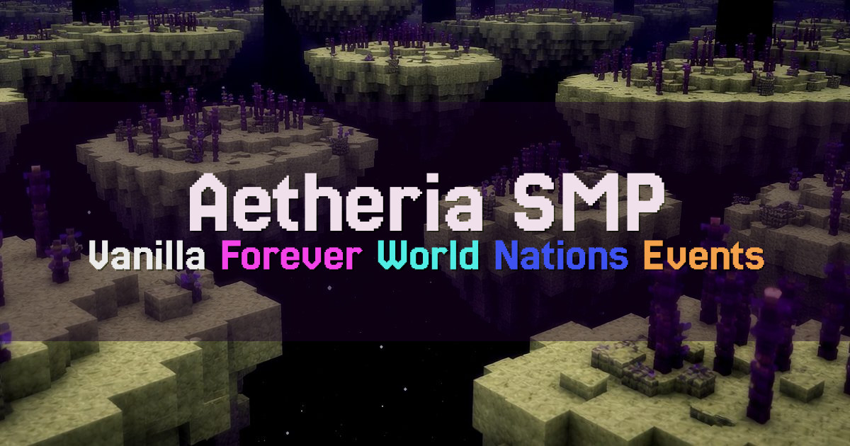 Banner for Aetheria SMP Vanilla Forever World Nations (aetheriamc.host)