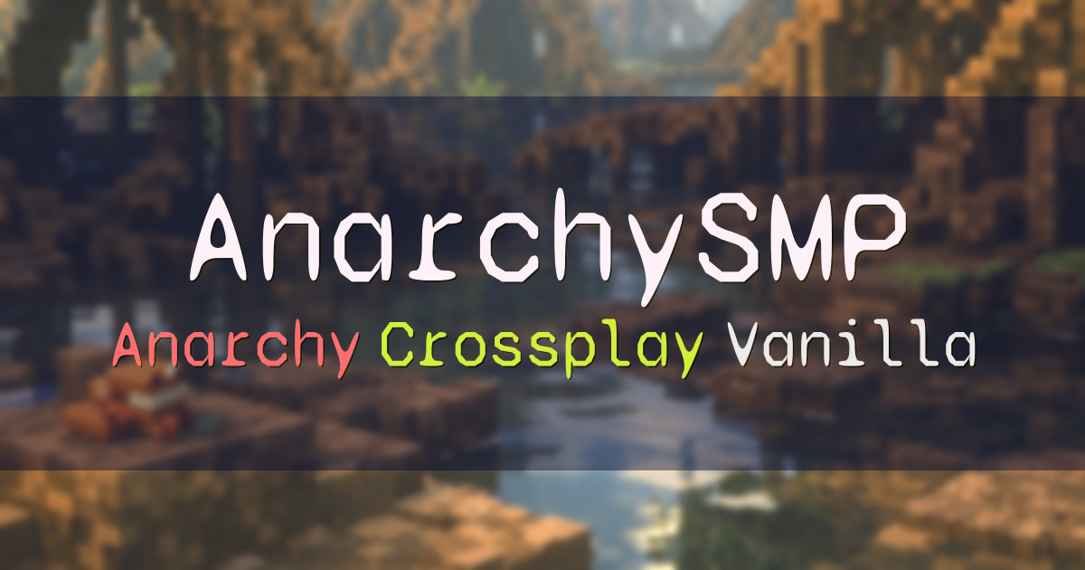 Banner for AnarchySMP Mostly Vanilla Crossplay Anarchy Survival (anarchysmp.net)