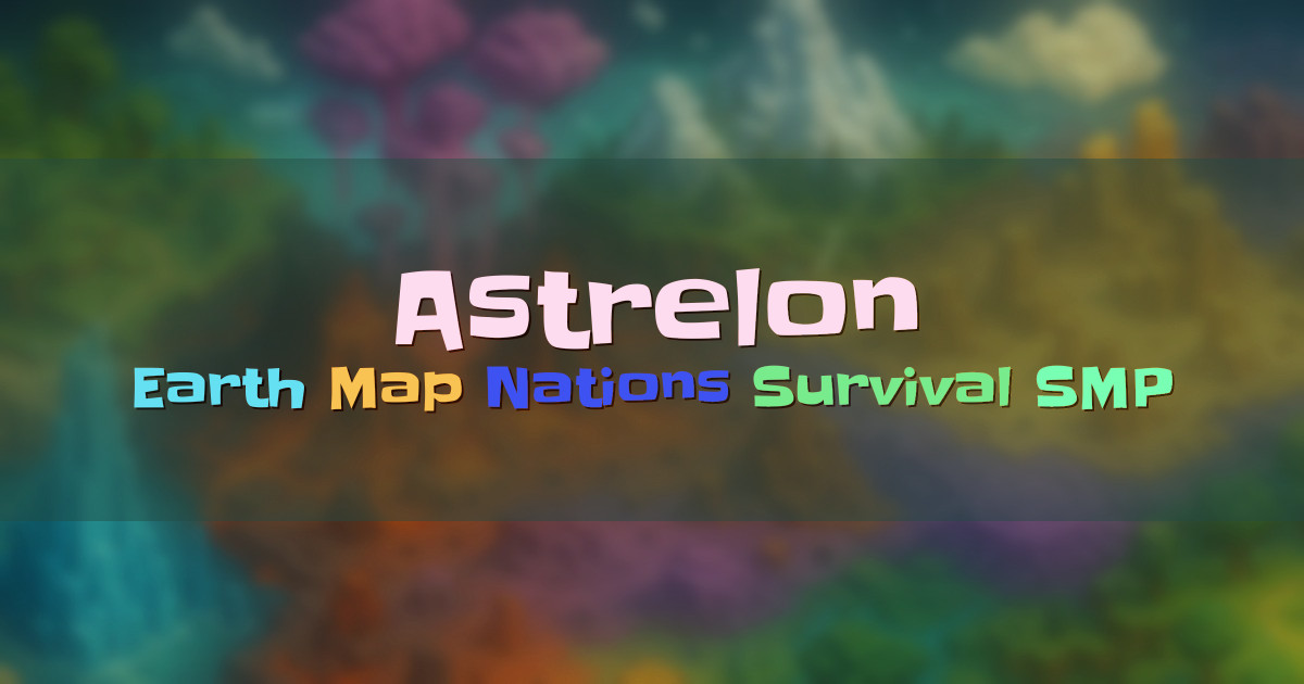 Banner for Astrelon Earth Map Nations Survival SMP (astrelon.net)
