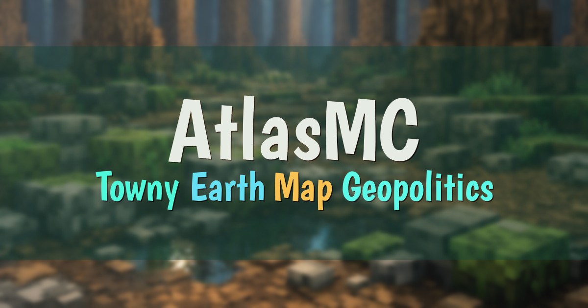 Banner for AtlasMC Towny Geopolitics on Earth Map (play.theatlasmc.net)