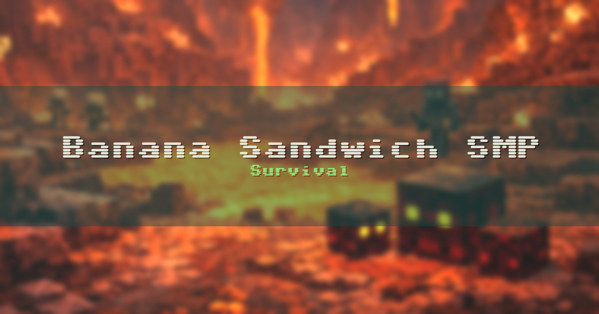 Banner for Banana Sandwich SMP Survival