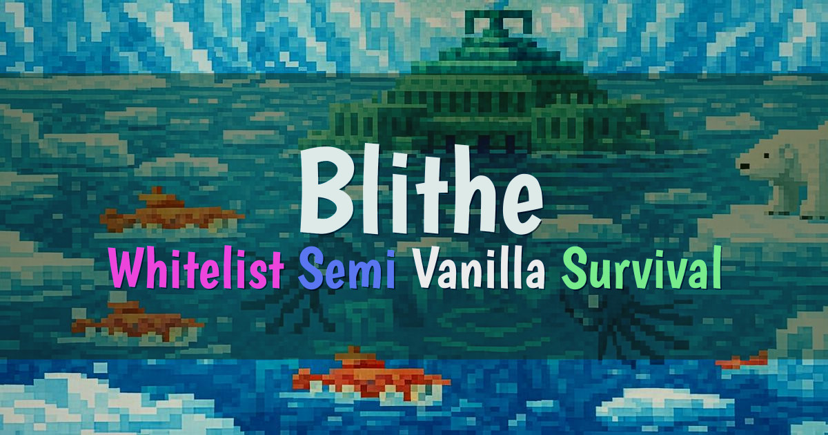 Banner for Blithe Whitelisted Semi Vanilla Survival (play.blithemc.com)