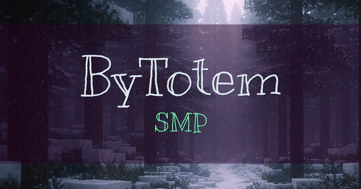 Banner for ByTotem SMP (play.bytotem.net)