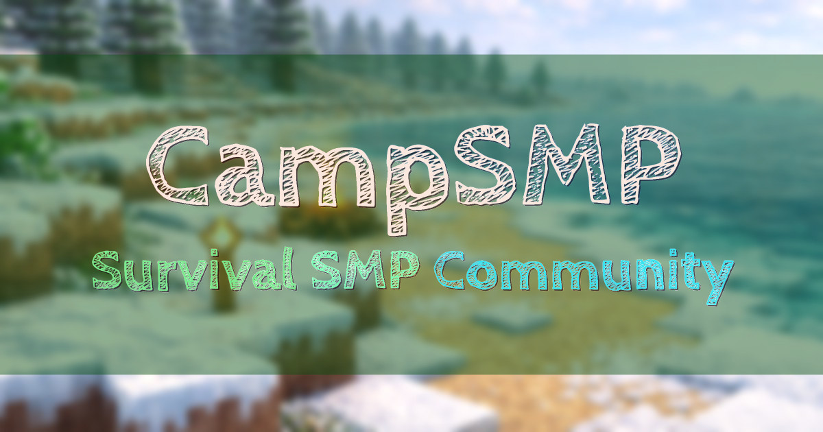 Banner for CampSMP Community Survival SMP (mc.thecamp.gg)
