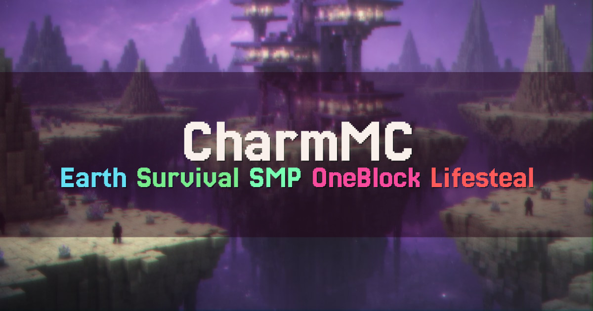 Banner for CharmMC Custom Earth Survival OneBlock Lifesteal (ms.charmmc.net)