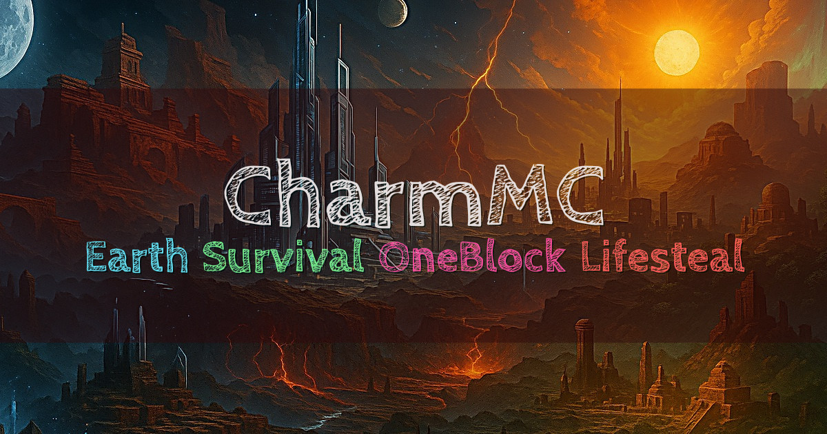 Banner for CharmMC Custom Experiences Earth Survival OneBlock Lifesteal (ms.charmmc.net)