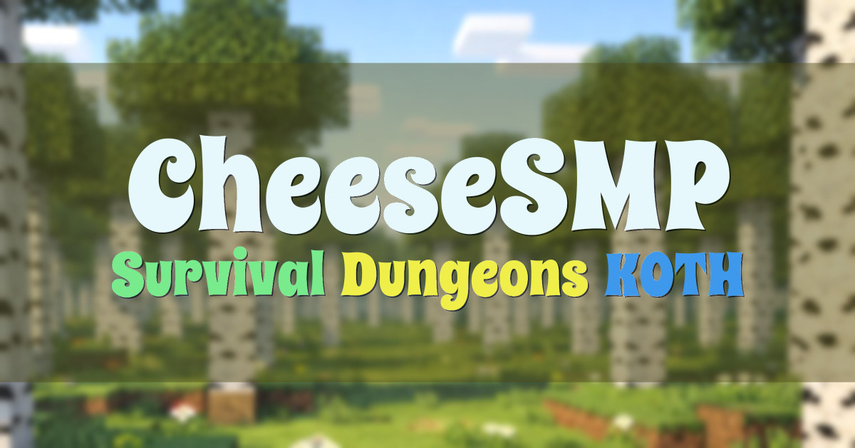Banner for CheeseSMP Survival with Dungeons Quests and KOTH (cheesesmp.mine.fun)