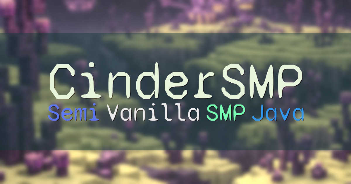 Banner for CinderSMP Semi Vanilla Survival Plus (cinder.play-network.io)