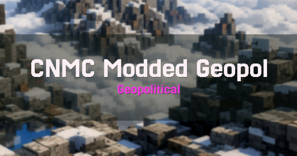 CNMC Modded Geopol Nations and Politics Geopolitical Minecraft server