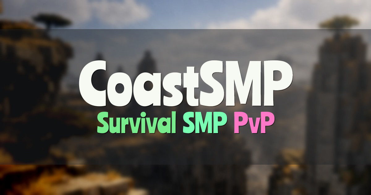 Banner for CoastSMP Survival SMP with PvP (play.coastsmp.net)