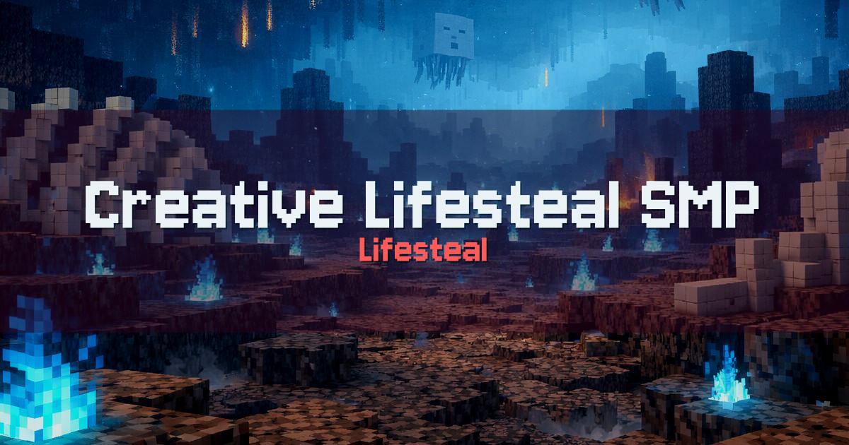 Banner for Creative Lifesteal SMP Lifesteal (lifestealsmp.serverpit.com)