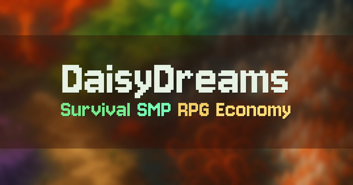 Banner for DaisyDreams Survival SMP with RPG Progression (play.daisydreams.xyz)