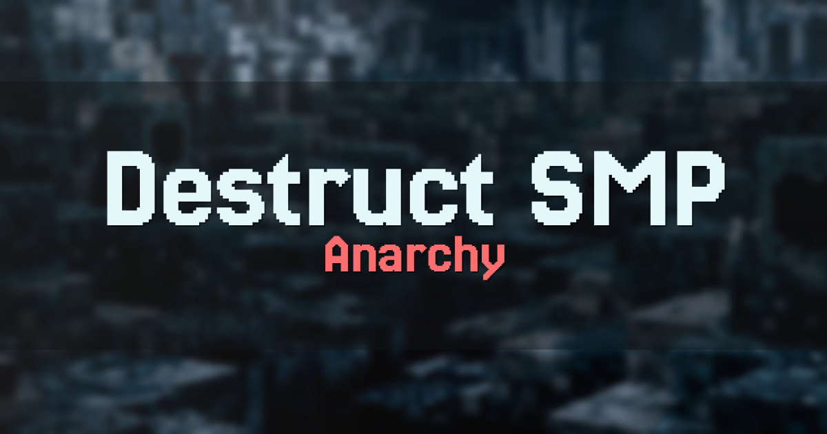 Destruct SMP Anarchy Minecraft server