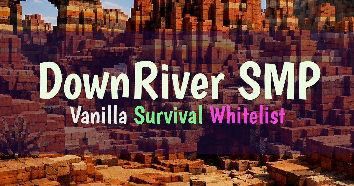 Banner for DownRiver SMP Vanilla Survival Season 2 (66.59.210.161)