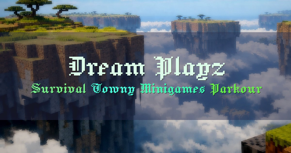Banner for Dream Playz Survival with Towny Minigames Parkour (pe.dreamplayz.com)