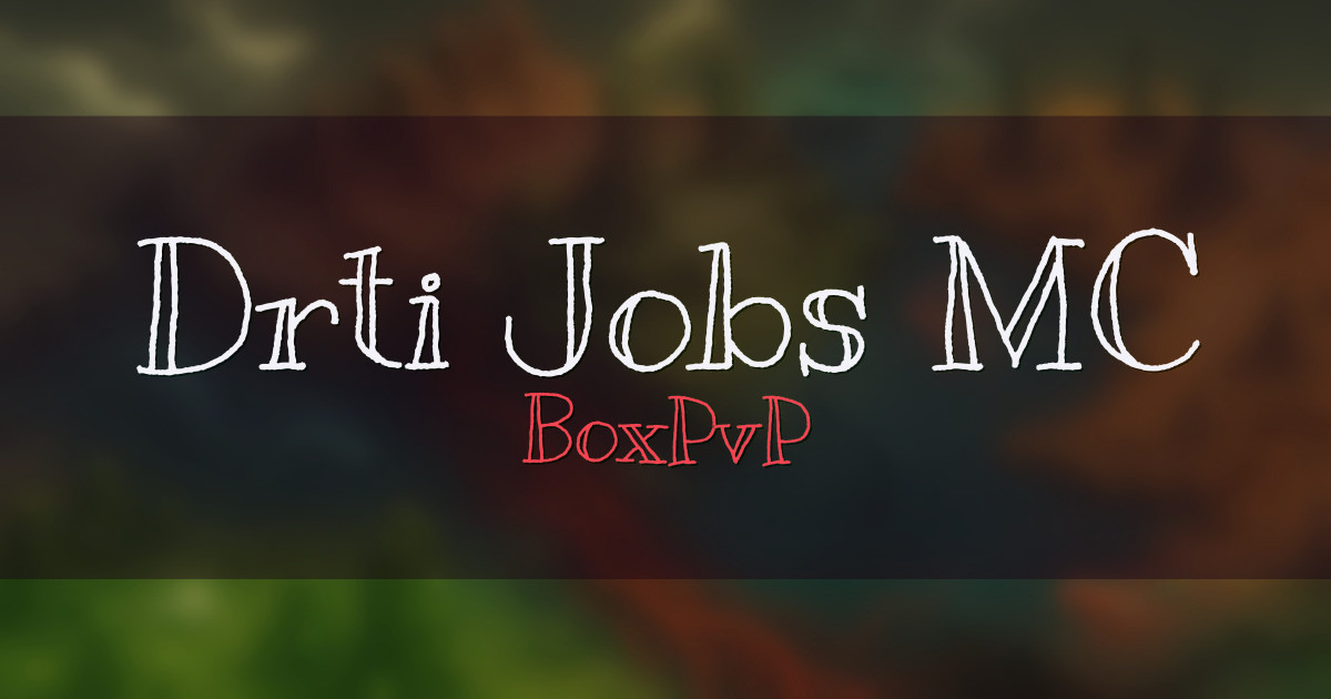 Drti Jobs MC BoxPvP Minecraft server