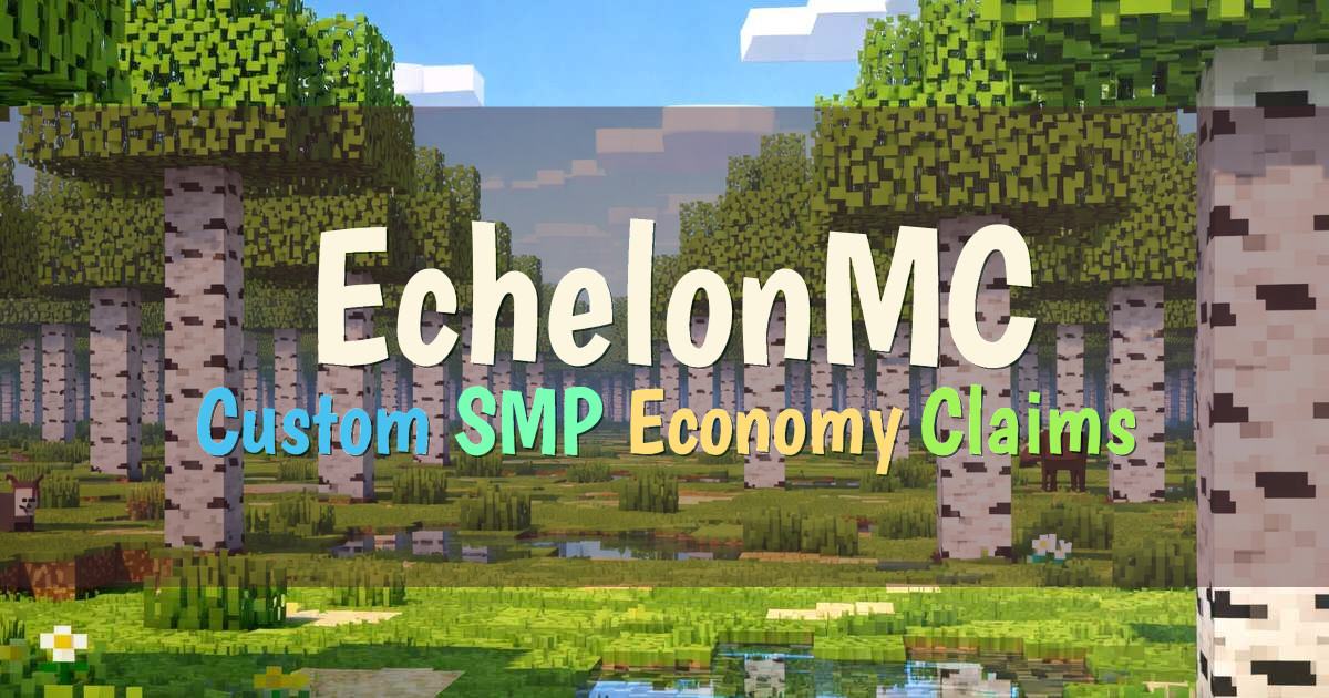 Banner for EchelonMC Fully Custom Survival SMP Progression (reddit.echelonmc.net)