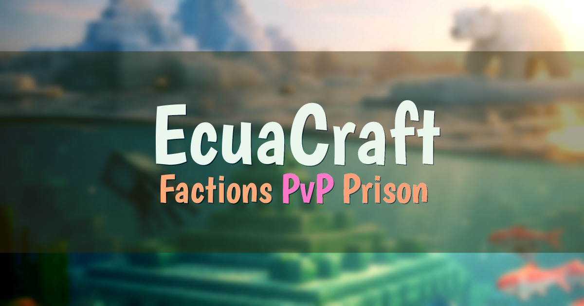 Banner for EcuaCraft 1.8 PvP Factions and Prison (mc.ecuacraft.com)