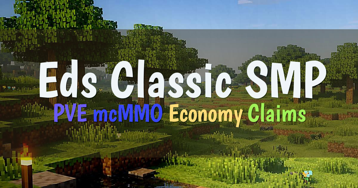Banner for Eds Classic SMP PVE Survival With mcMMO Economy (play.edsclassicsmp.com)