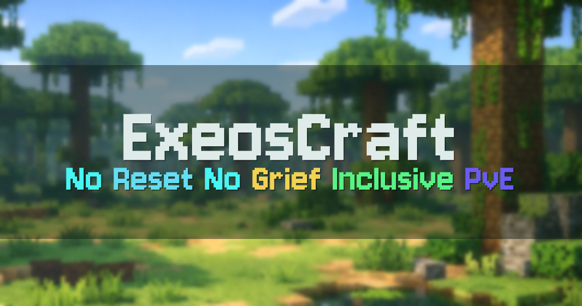 Banner for ExeosCraft No Reset No Grief Survival SMP (play.exeoscraft.com)