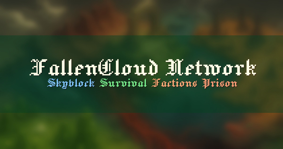 Banner for FallenCloud Network Skyblock Survival Factions Prison (fallencloud.org)