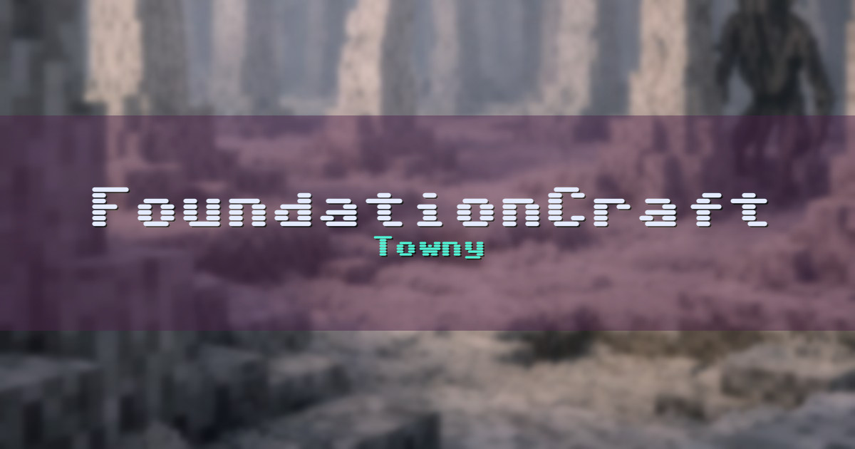 Banner for FoundationCraft Towny (play.foundationcraft.com)