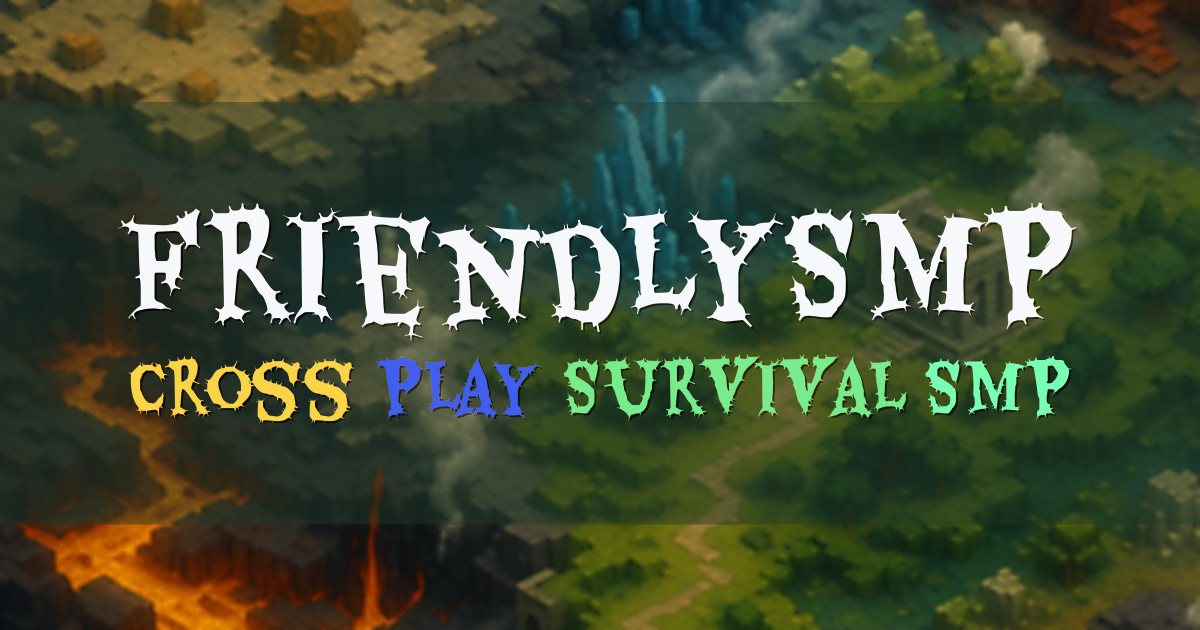Banner for FriendlySMP Cross Play Survival SMP (play.friendlysmp.com)
