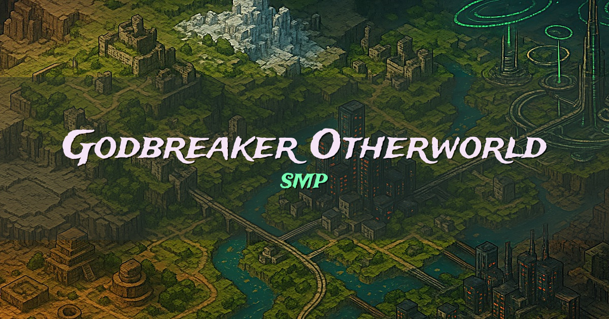 Godbreaker: Otherworld SMP Minecraft server