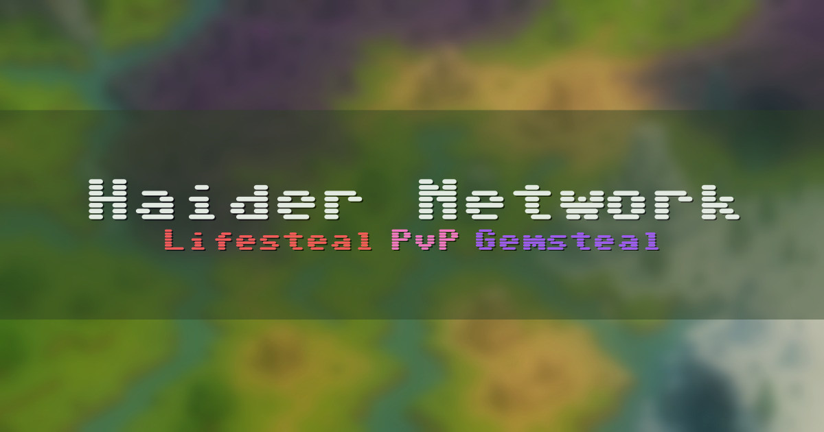 Banner for Haider Network Lifesteal PvP and Gemsteal (play.haidernetwork.fun)