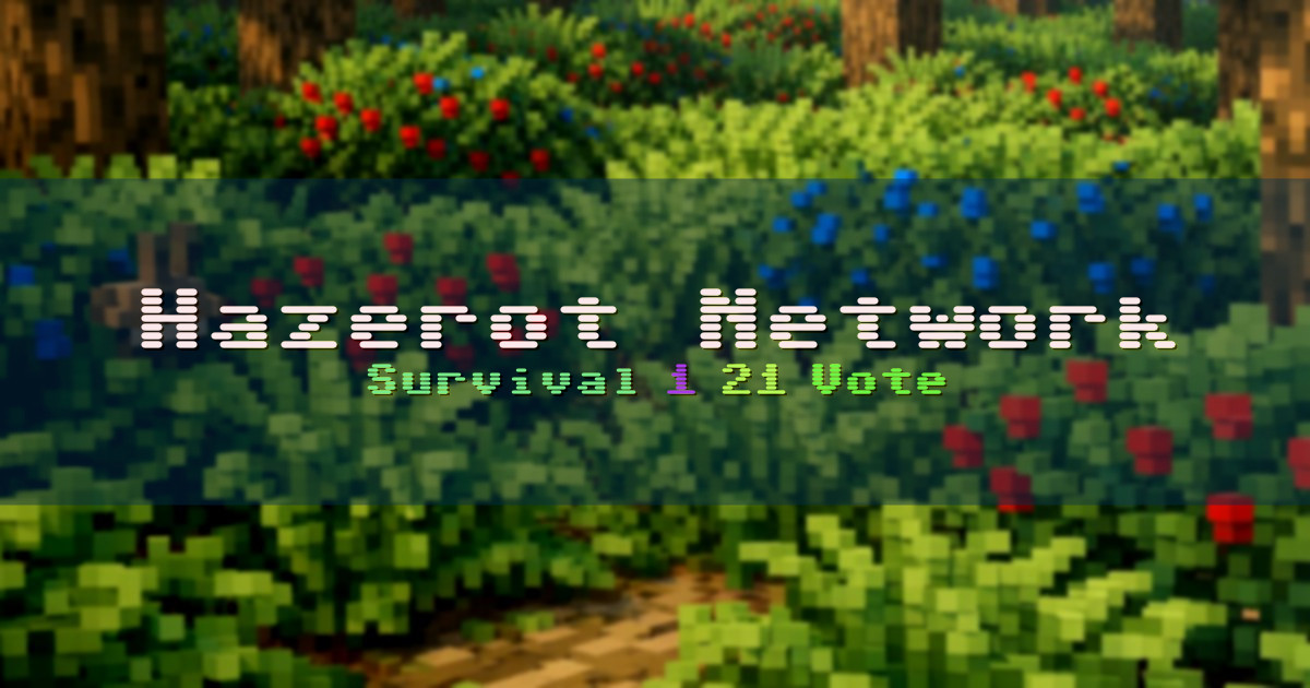 Banner for Hazerot Network Survival 1.21 with Vote System (mc.hazerot.com)