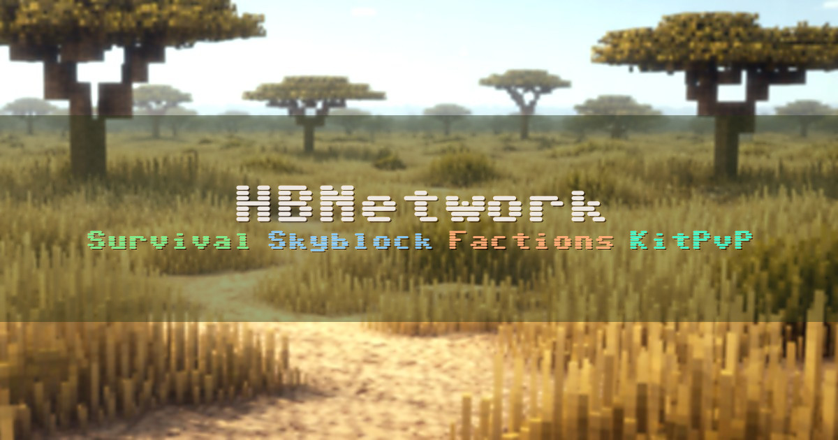 Banner for HBNetwork Survival Skyblock Factions KitPvP (hbnetwork.xyz)