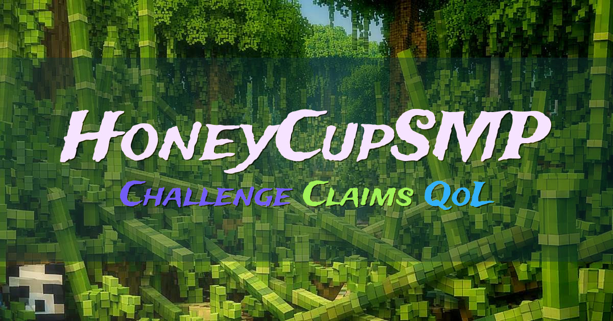Banner for HoneyCupSMP Challenge Survival with Claims and QoL (play.honeycup.xyz)