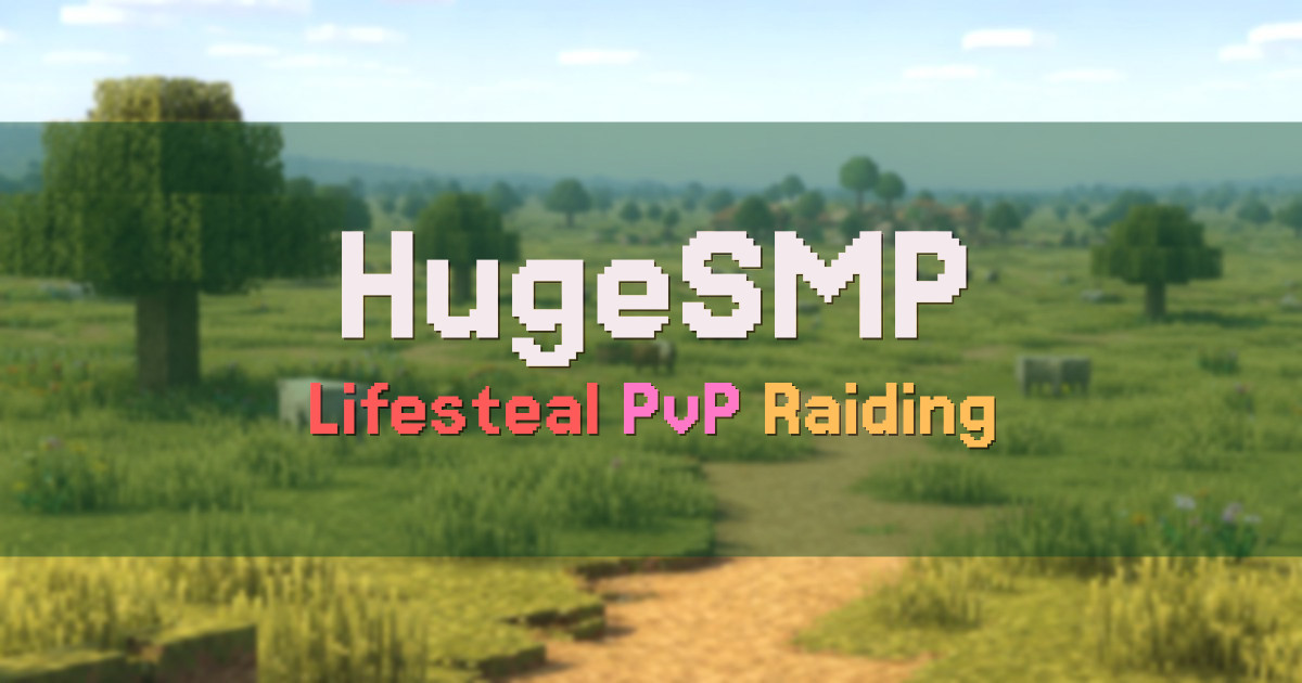 Banner for HugeSMP Lifesteal PvP with Events and Custom Enchants (ms.hugesmp.fun)