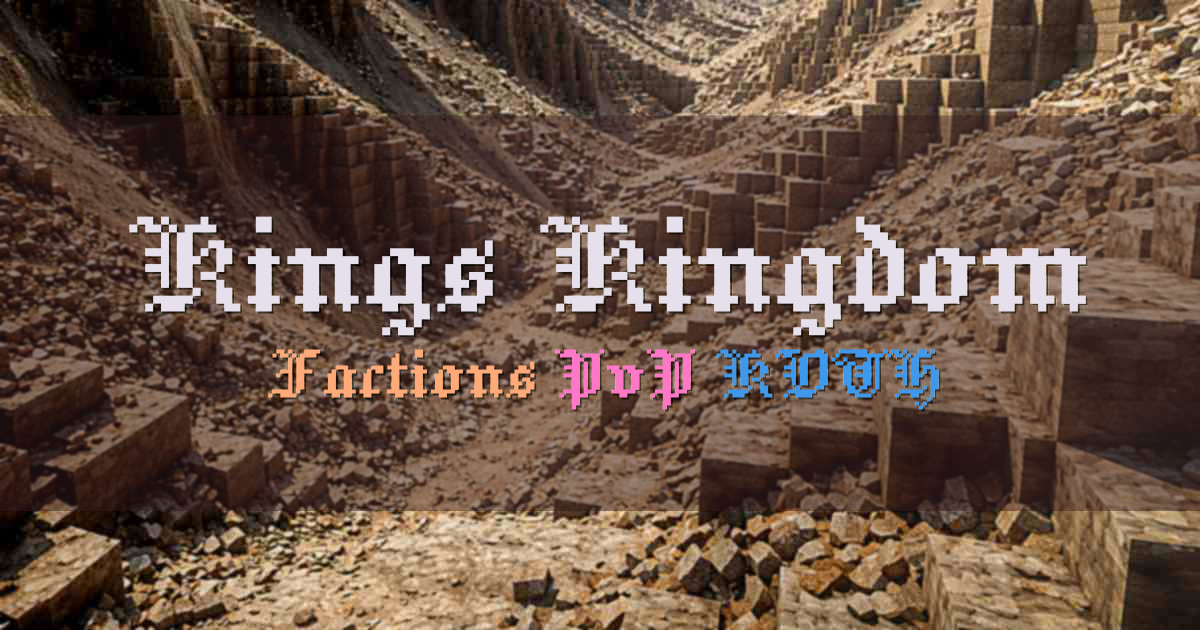 Banner for Kings Kingdom Factions PvP With KOTH (38.91.46.49)