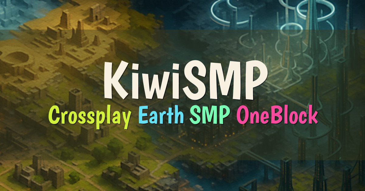 Banner for KiwiSMP Crossplay Earth SMP and OneBlock (play.kiwismp.fun)