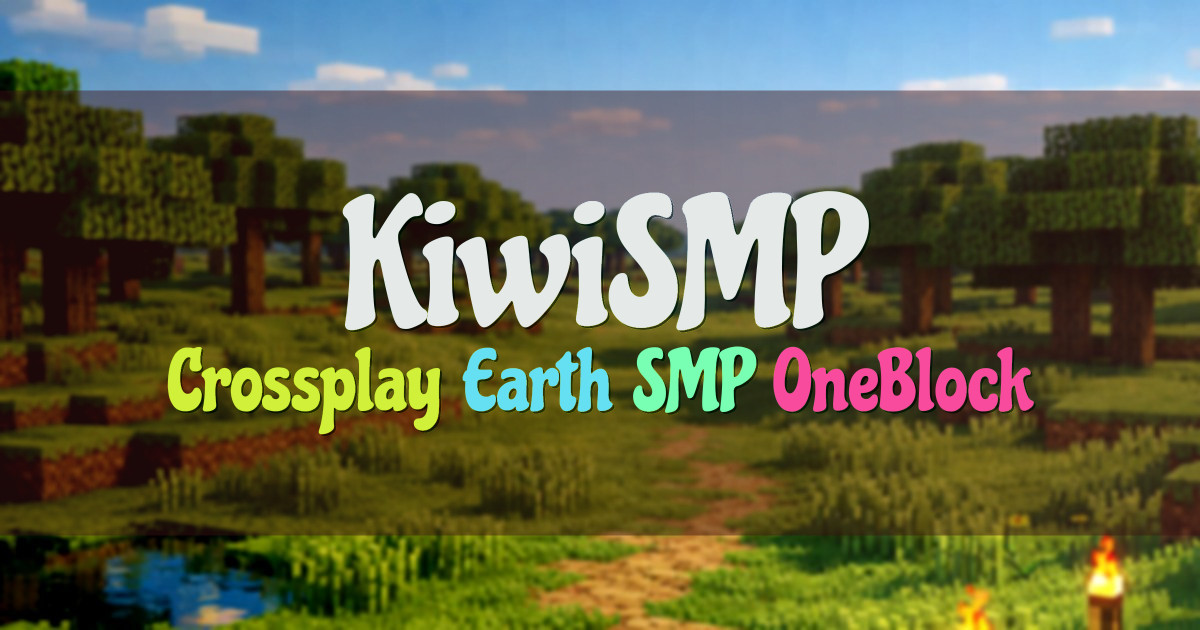 Banner for KiwiSMP Crossplay Earth SMP and OneBlock (play.kiwismp.fun)